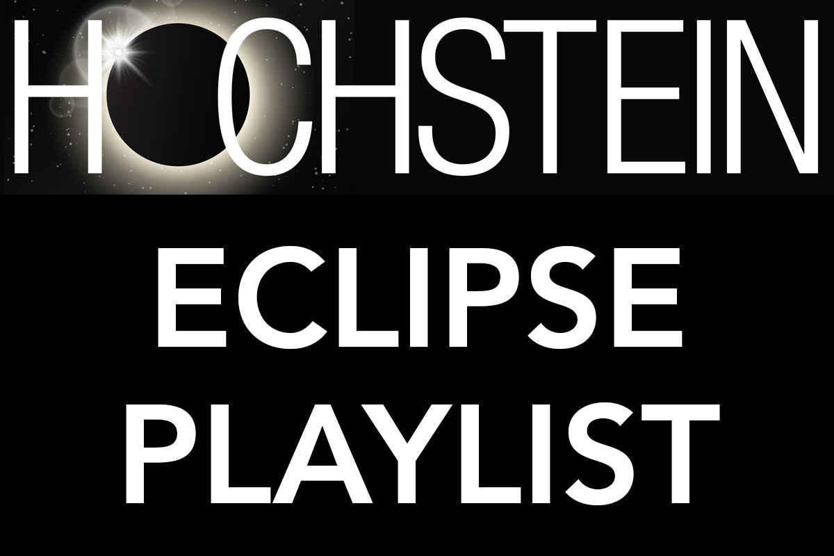 Check out Hochstein’s Eclipse Playlist for music selected by faculty and staff!